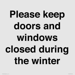 Please keep doors and windows closed during the winter